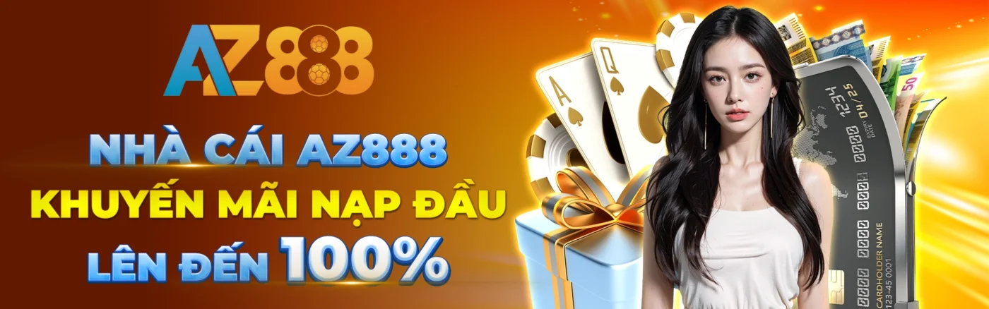 nha cai az888 khuyen mai nap dau len den 100